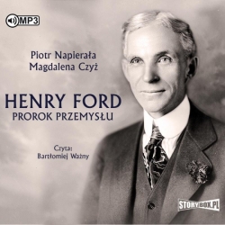Henry Ford Prorok przemysłu